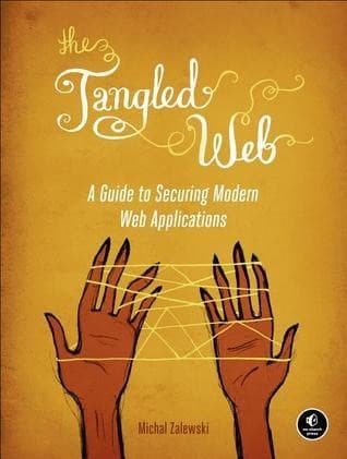 The Tangled Web: A Guide to Securing Modern Web Applications